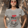 Mrs. Always Right Graphic T-Shirt | Premium Cotton Funny T-Shirt Mrs. Always Right Graphic T-Shirt | Premium Cotton Funny T-Shirt